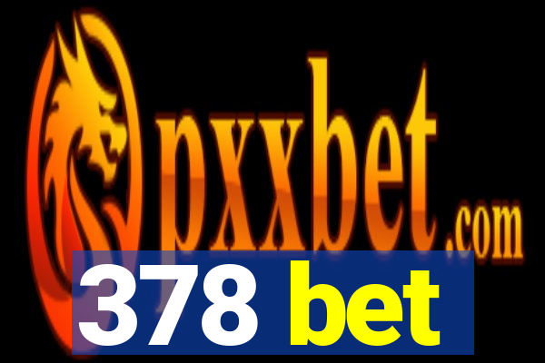 378 bet